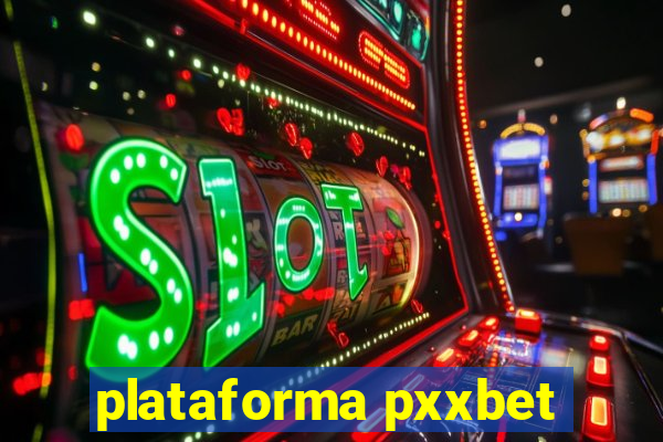 plataforma pxxbet